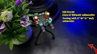 Ink ocean 100watt subwoofer board testing and detailed review