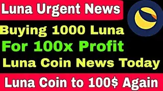 Luna 1$ Soon | 🔥 Luna Price Prediction | Luna Coin News Today | Luna Crypto Coin | Terra Luna Crypto