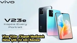 Vivo V23e  Chipset Mediatek Helio G96 (12 nm) Review