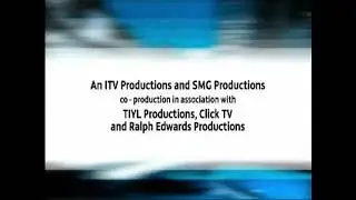 ITV Productions/SMG Productions iaw TIYL Productions, Click TV and Ralph Edwards Productions (2007)