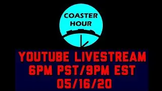 Coaster Hour Livestream!