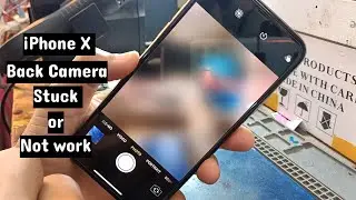 Задняя камера iPhone X застряла или не работает