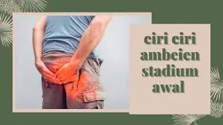 #AMBEIEN ciri ciri ambeien stadium awal 2