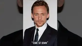 Come Sit Down Edit | Tom Hiddleston :)