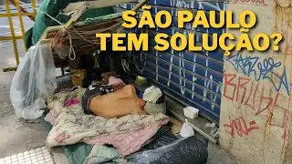 O Centro de São Paulo Tem Solução? A Realidade é Chocante!