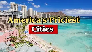 Top 10 Most Expensive Cities to Live in the USA: Can You Afford It?