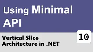 Vertical Slice Architecture in ASP.NET Core #10 - Using Minimal API