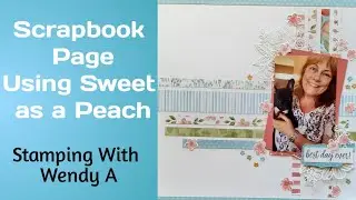 Stampin' Up! Easy Scrapbook Page Made With The Sweet as a Peach Suite - Wendy Andrew Australia