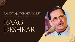 PANDIT AJOY CHAKRABORTY RAAG DESHKAR