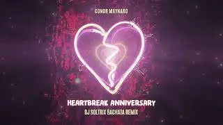 Conor Maynard - Heartbreak Anniversary (DJ Soltrix Bachata Remix)