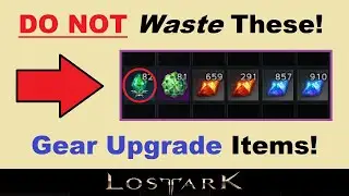 *DO NOT WASTE* these ~Gear Upgrade Items~ in Lost Ark!.. (Lost Ark Gear Honing Material Guide)