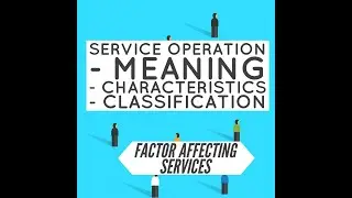 Meaning/characteristics/classification And Factor Affecting services. What is service?