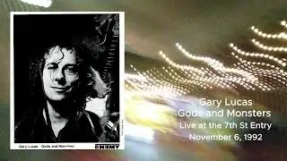 Gary Lucas Gods and Monsters live at the7th St. Entry, Mpls, MN - November 6, 1992 (audio only)