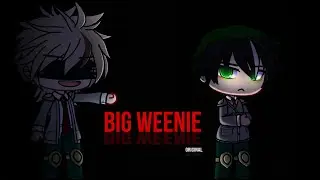 // ⭐️ big weenie 💢 // insane deku au // #mha #gachamha #gachaclub #deku #gachatrend ( Original )