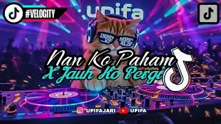 DJ NAN KO PAHAM X JAUH KO PERGI FULL SONG DJ SLOW VIRAL TIKTOK VERSI TERBARU  2026!