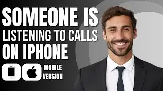 How To Know If Someone Is Listening Your Calls On Iphone