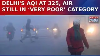 Delhi Air Quality Dips Again: National Capital Chokes At AQI 325, Stays In &lsquo;Very Poor&rsquo; Zone