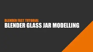 Blender glass jar modelling