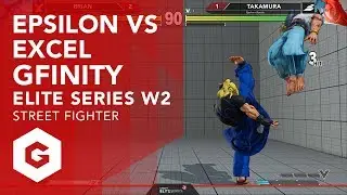 SFV: EPSILON VS EXCEL HIGHLIGHTS (G2W2 - GFINITY ELITE SERIES SEASON 1)