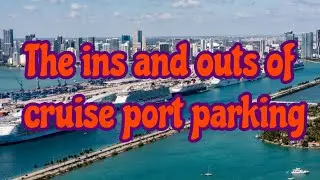 Things to know about Cruise Port Parking and how to save money!