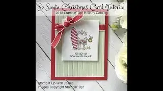 Stampin' Up! Card Tutorial 2018 So Santa Christmas Card