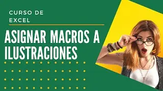 EXCEL [2023] COMO ASIGNAR UNA MACRO A UNA ILUSTRACION✅✅