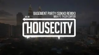 MAX ft. Tyler Carter - Basement Party (Sokko Remix)