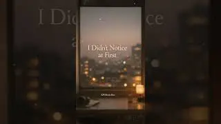 I Didn&rsquo;t Notice at First