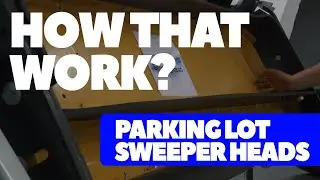How That Work? - Parking Lot Sweeper Heads