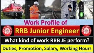 Duties of RRB JUNIOR ENGINEER 2019 || Promotions,Salary,Working Hours