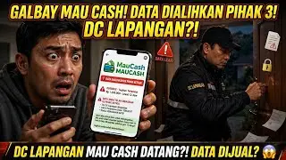 GALBAY APLIKASI MAU CASH,DATA SUDAH DIALIHKAN KEPIHAK KETIGA,DC LAPANGAN 😱