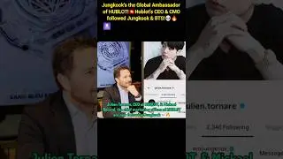 Jungkook's the Global Ambassador of HUBLOT!🇨🇭Hublot&rsquo;s CEO & CMO followed Jun..🔥 #jk #shorts #bts