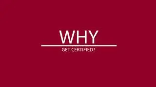 Why Get Certified?