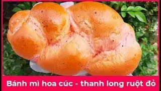 Làm bánh mì hoa cúc - thanh long ruột đỏ - Làm bánh không khó 15
