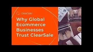 Why Global Ecommerce Businesses Trust ClearSale