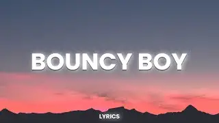 updog - bouncy boy (Lyrics)