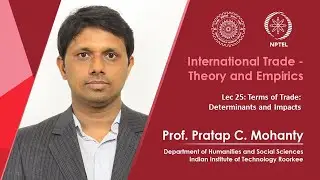Lec 25: Terms of Trade: Determinants and Impacts
