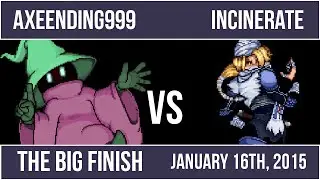 THE BIG FINISH - AxeEnding999 (BlackMage) Vs. Incinerate (Sheik)