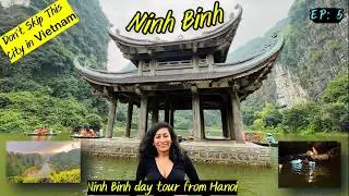Ninh Binh |EP5| Vietnam | Hoa Lu | Day Tour From Hanoi | Mua Cave | Trang An Boating | Package Price