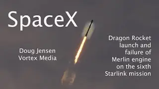 SpaceX Starlink Mission 6 Rocket Launch and Merlin Engine Failure