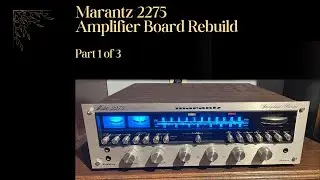 Marantz 2275 Amplifier board rebuild - Part 1 of 3 - capacitors