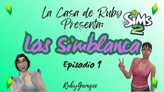 Los Simblanca - Episodio 1 | Los Sims 2 | La Casa Morada de Ruby