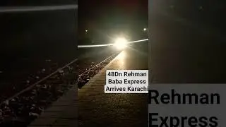 48Dn Rehman Baba Express Arrives Karachi| Rehman Baba Express| #pakistanrailways #rehmanbabaexpress