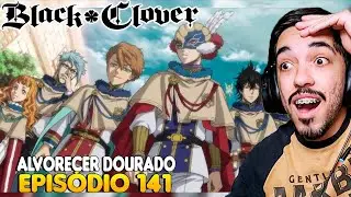 ALVORECER DOURADO | REACT BLACK CLOVER EPIS&Oacute;DIO 141 ASSISTINDO PELA PRIMEIRA VEZ