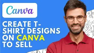 How To Make T-Shirt Designs On Canva And Sell Them (2025) - Fast Passive Income