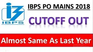 IBPS PO MAINS 2018-19 Official Cutoff || IBPS PO MAINS 2018 CUTOFF MARKS