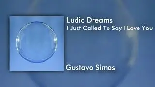 I Just Called To Say I Love You | Ludic Dreams