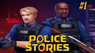 Прохождение Police Stories Серия 1 