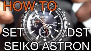 How To Enable or Disable DST on Seiko Astron Watches