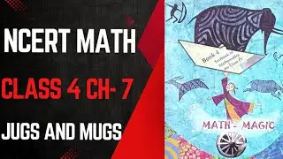 Jugs and Mugs | NCERT Maths Explanation | Capacity | Class 4 Math Magic Part 1